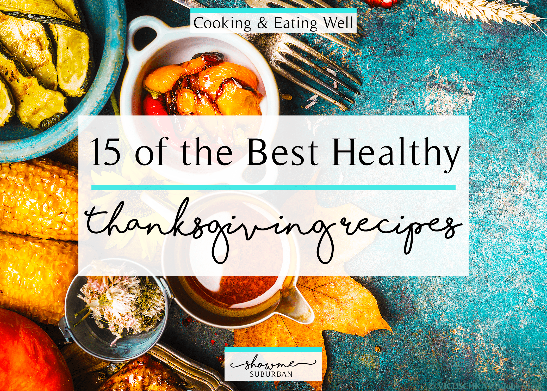 15 of the Best Healthy Thanksgiving Recipes - ShowMe Suburban