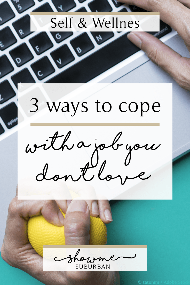 ShowMe Suburban | 3 ways to cope with a job you don't love