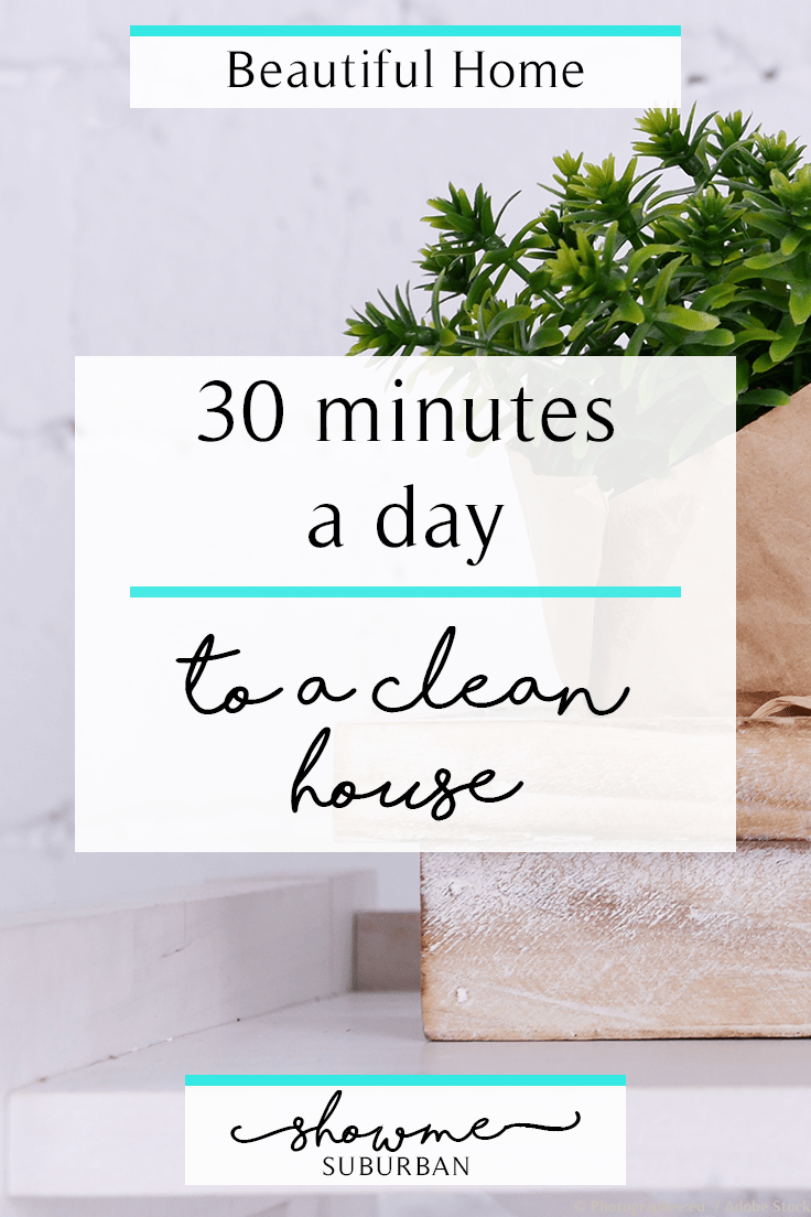 ShowMe Suburban | Keep Your House Clean in 30 Minutes a Day