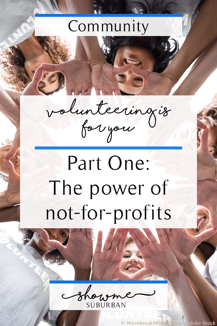 ShowMe Suburban | Volunteering is for You Part 1: The Power of Not-for-Profits